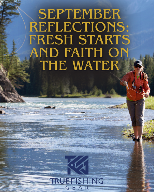 September Reflections: Fresh Starts and Faith on the Water